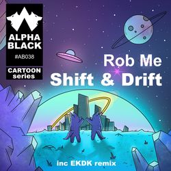 Rob Me - Drift & Shift [ALPHABLACK38]